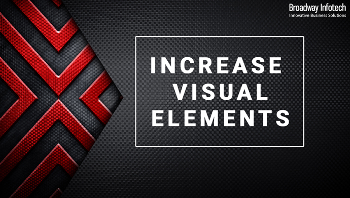 Increase visual elements